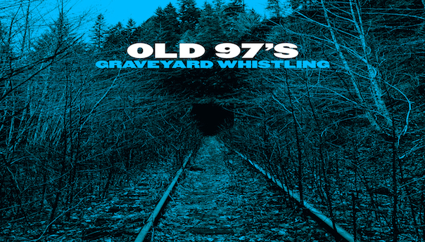 Old 97's, Graveyard Whistling