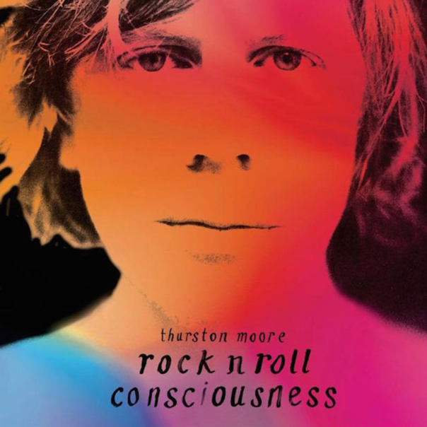 Review: Thurston Moore explores 'Consciousness' on 5-track LP - RIFF