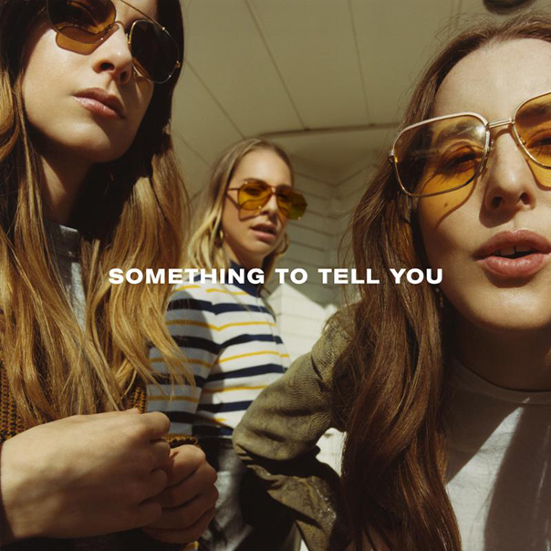 Something to Tell You, Haim