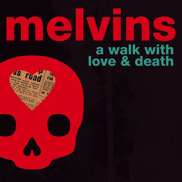 Melvins, A Walk With Love and Death, Dale Crover, King Buzzo