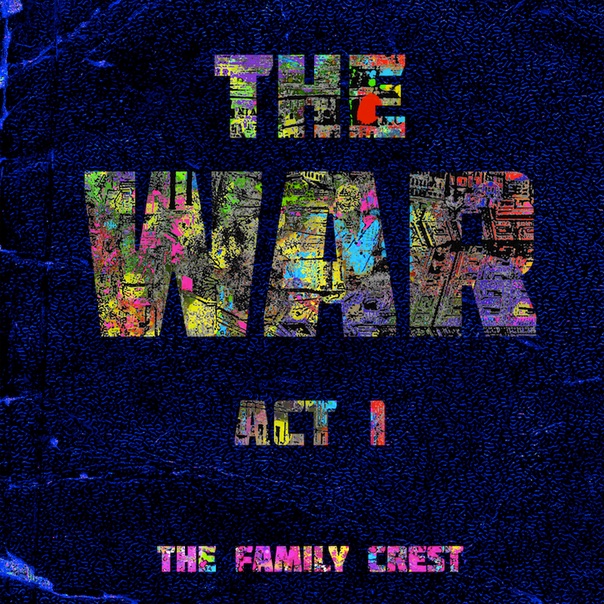 The Family Crest, The War: Act I