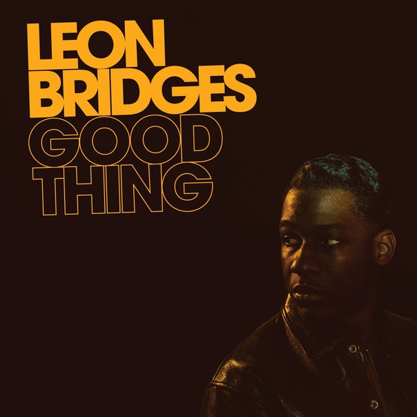 Leon Bridges, Good Thing