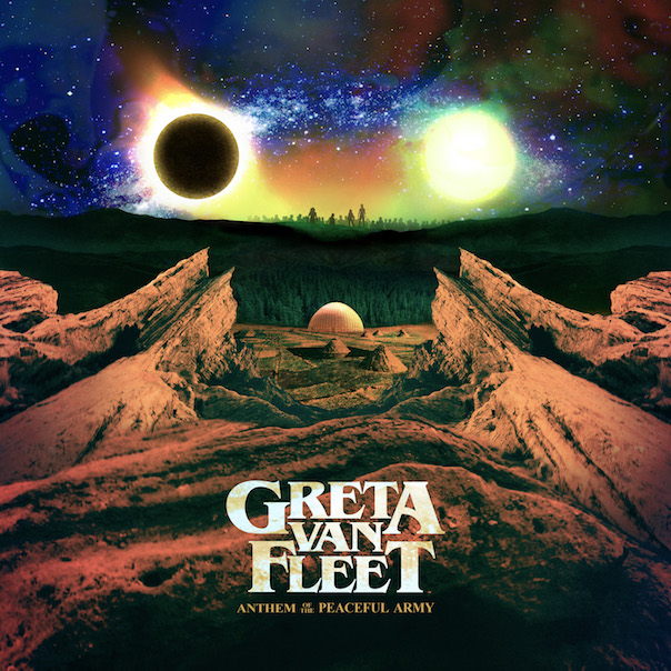 Greta Van Fleet/Anthem of the Peaceful Army