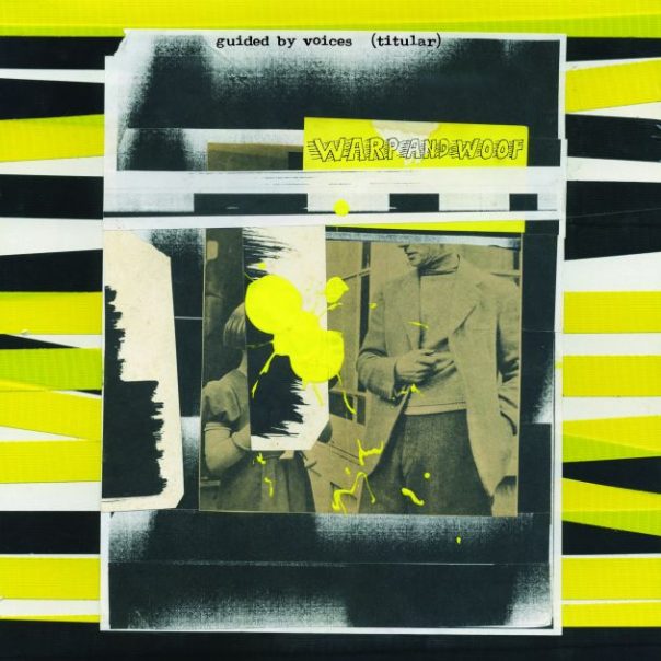 guided by voices, warp and woof