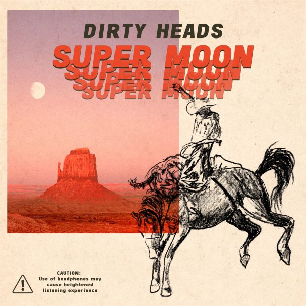 Dirty Heads, Super Moon