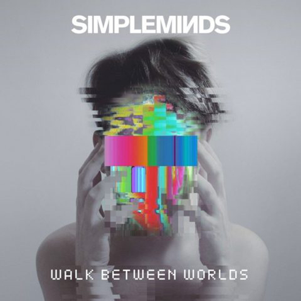 Simple Minds, Walk Between Worlds