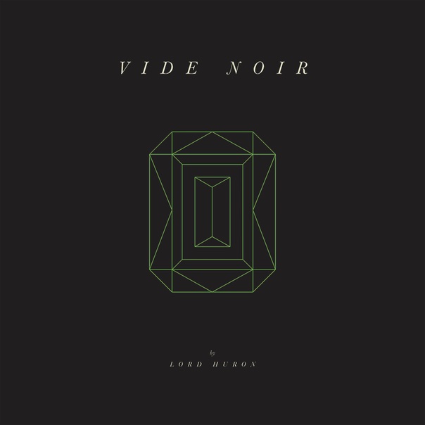 Lord Huron, Vide Noir