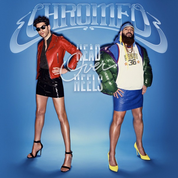 Chromeo Head Over Heels, Chromeo