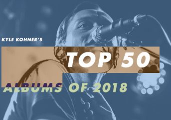 Kyle Kohner’s top 50 albums of 2018: 20-11