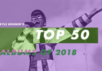 Kyle Kohner’s top 50 albums of 2018: 40-31