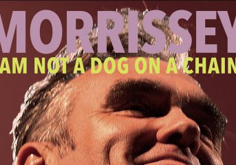 ALBUM REVIEW: Morrissey goes for blood on 'I Am Not A Dog On A Chain'