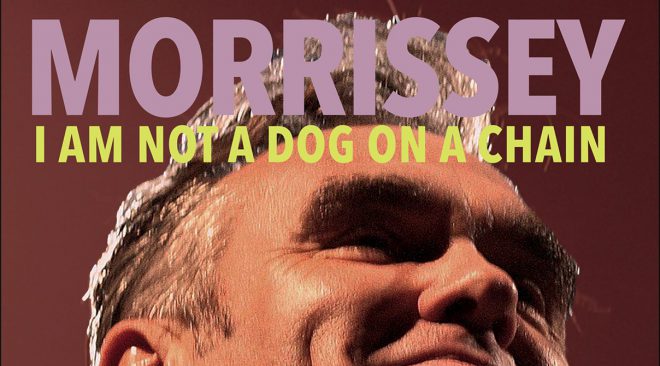 ALBUM REVIEW: Morrissey goes for blood on 'I Am Not A Dog On A Chain'