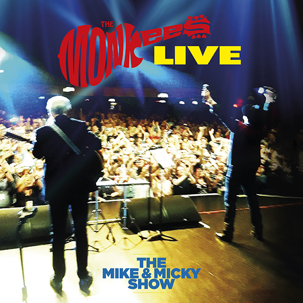 The Monkees, The Mike & Micky Show Live, Michael Nesmith, Micky Dolenz