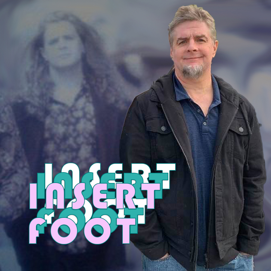 INSERT FOOT, Tony Hicks
