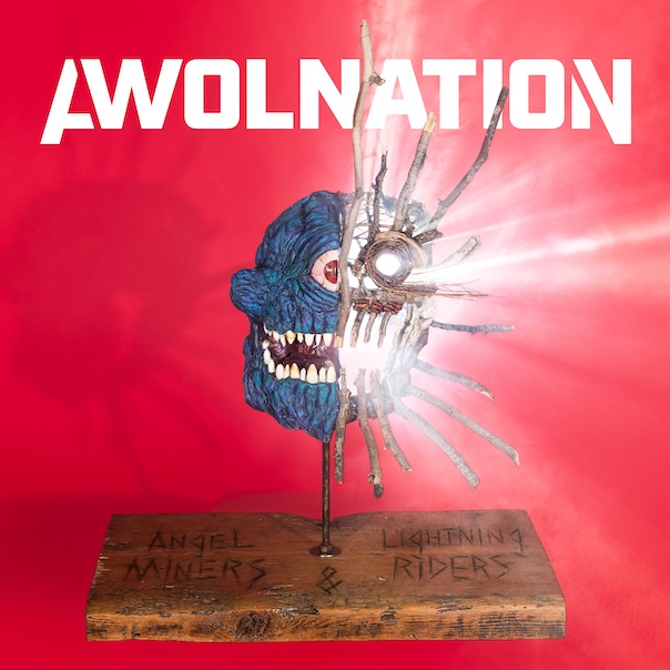 Awolnation "Angel Miners and Lightning Riders"