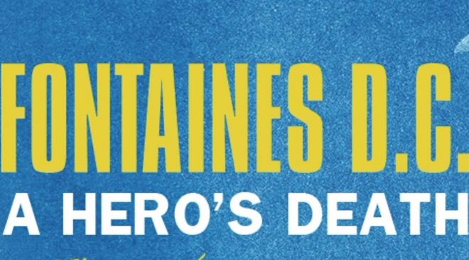 ALBUM REVIEW: Fontaines D.C. let the dogs out on 'A Hero's Death'