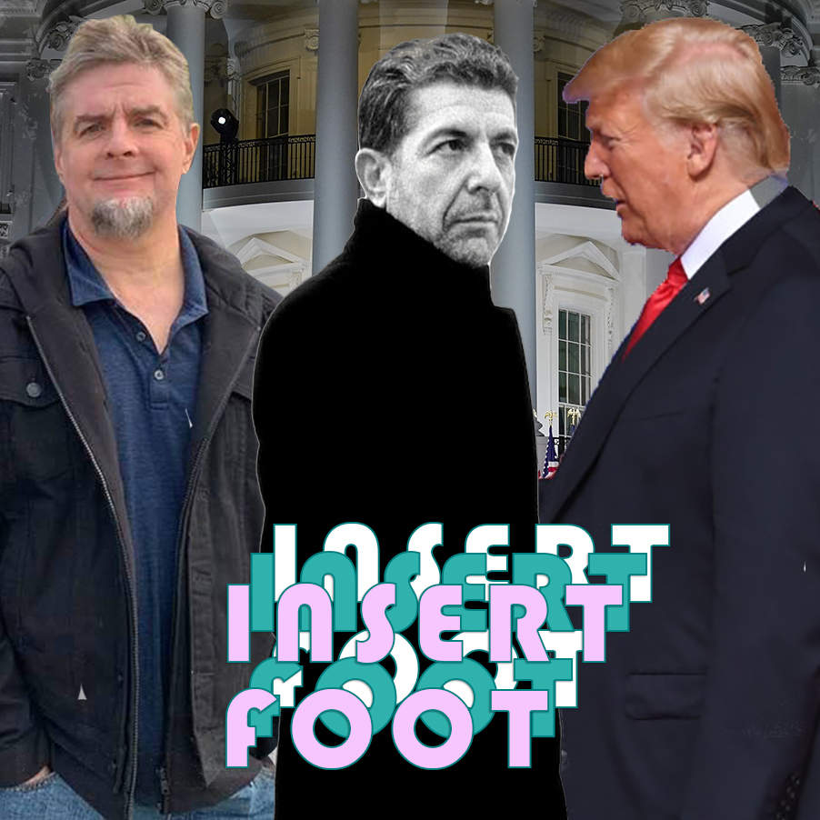 Insert Foot, Donald Trump, 2020 election, Republican National Convention, Leonard Cohen