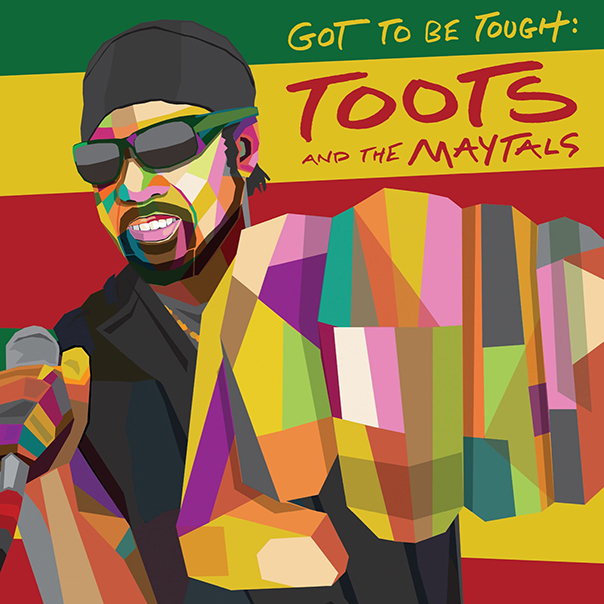 Toots and the Maytals, Got To Be Tough, Frederick Hibbert