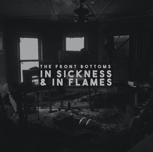 The Front Bottoms, In Sickness & In Flames