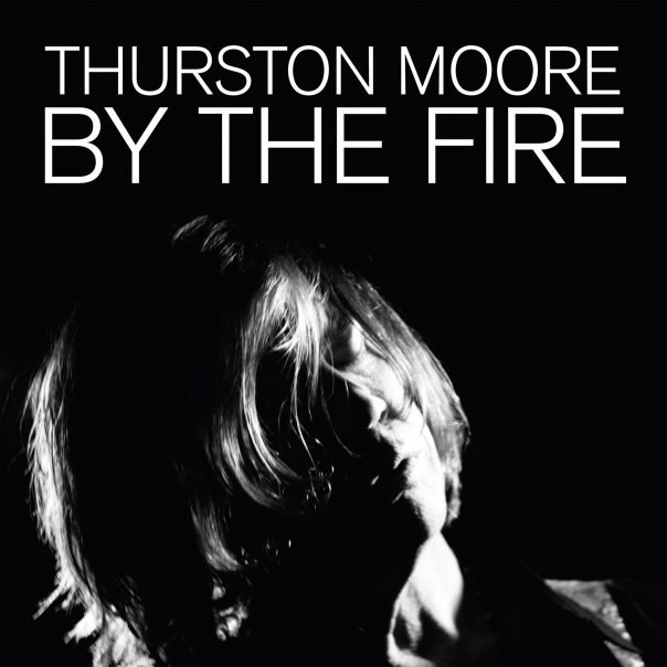 Thurston Moore By The Fire, Thurston Moore, Sonic Youth