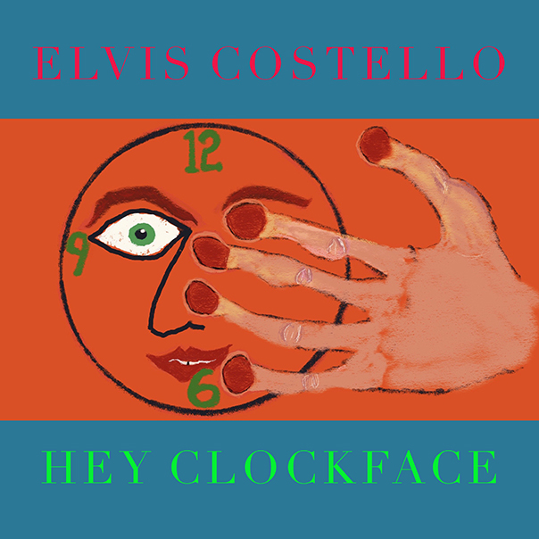 Elvis Costello, Hey Clockface, Elvis Costello Hey Clockface