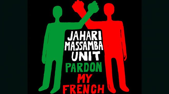 REVIEW: Jahari Massamba Unit makes order out of chaos on 'Pardon My French'