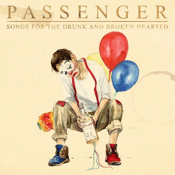 Passenger, Songs for the Drunk and Broken Hearted