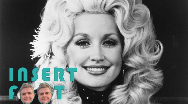 Insert Foot: Know the difference between Dolly Parton and fascism