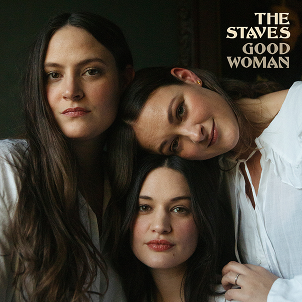 The Staves, Good Woman, The Staves