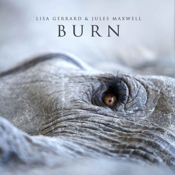 Lisa Gerrard, Jules Maxwell, Burn, Lisa Gerrard Jules Maxwell Burn