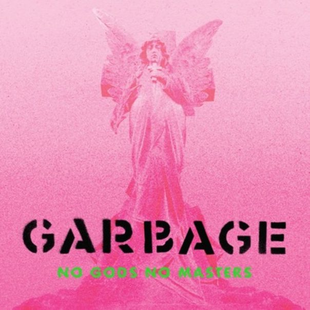 Garbage, No Gods No Masters