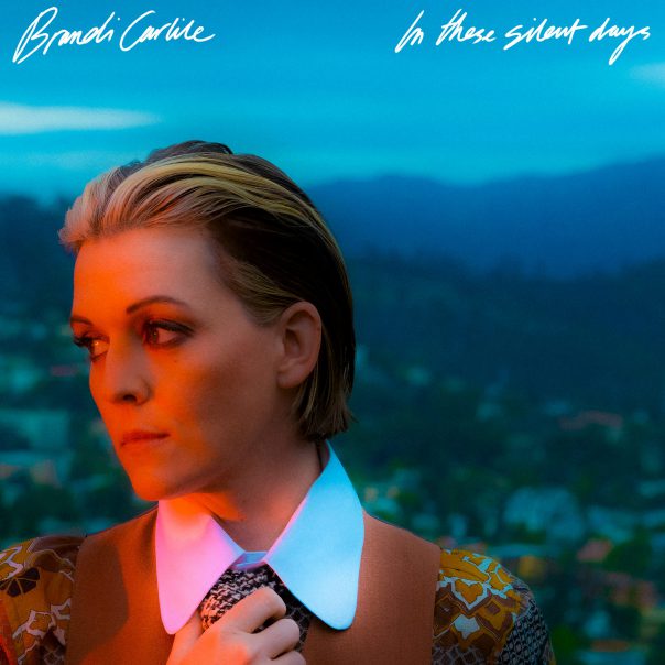 Brandi Carlile, In These Silent Days, Brandi Carlile In These Silent Days