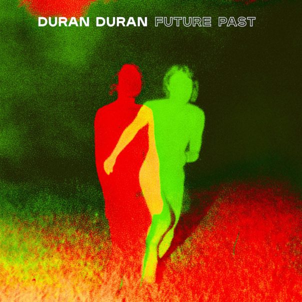 Duran Duran, Duran Duran Future Past, Nick Rhodes, Simon Le Bon, John Taylor, Andy Taylor