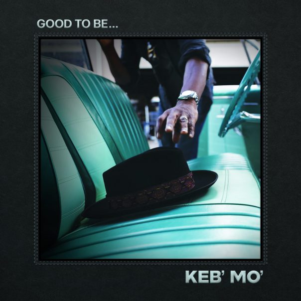 Keb-Mo-Good-To-Be-Album-Art-scaled-e1642182199901.jpg