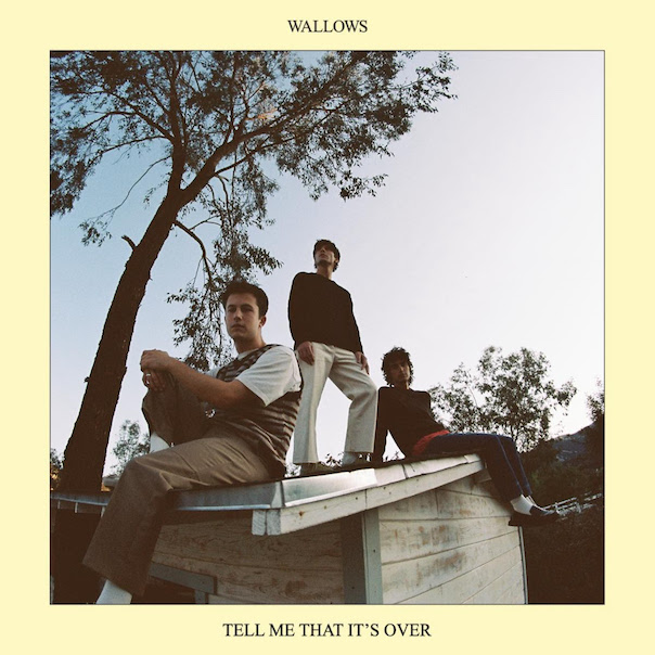 Wallows, Tell Me That It's Over, Wallows Tell Me That It's Over