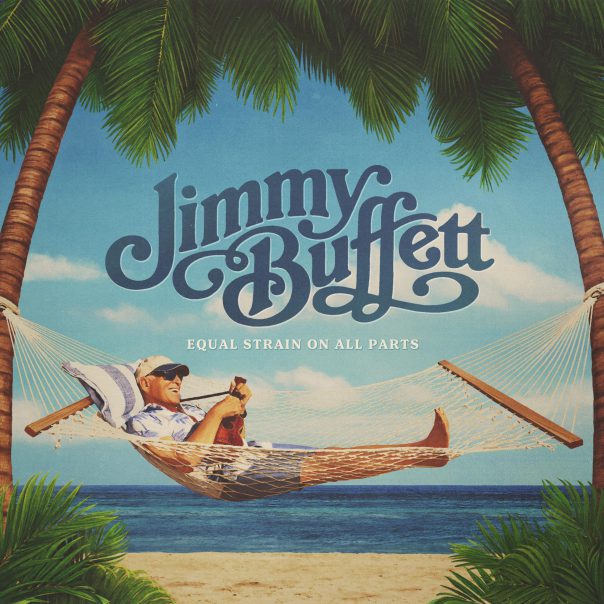 Jimmy Buffett, Equal Strain On All Parts