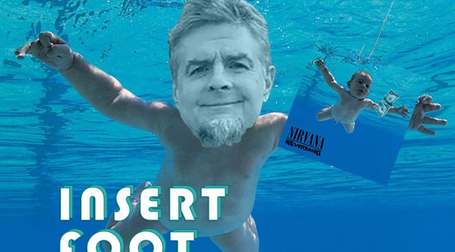 Insert Foot: The Nirvana Baby needs to embrace his place