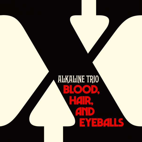 Alkaline Trio, Blood Hair And Eyeballs