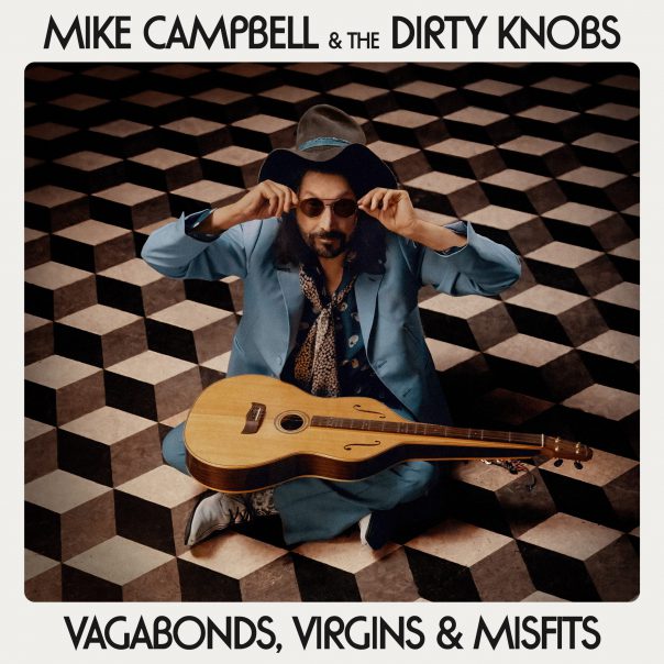 Mike Campbell & the Dirty Knobs, Mike Campbell and the Dirty Knobs, Vagabonds, Virgins & Misfits, Vagabonds, Virgins and Misfits