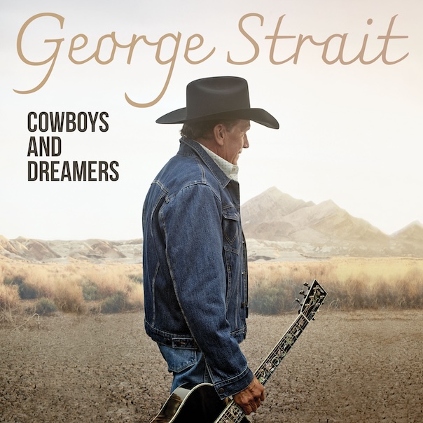 George Strait Cowboys and Dreamers